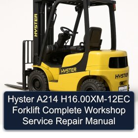 Hyster A214 H16.00XM-12EC Forklift Complete Workshop Service Repair Manual
