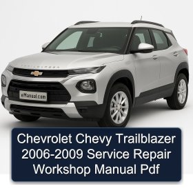 Chevrolet Chevy Trailblazer 2006-2009 Service Repair Workshop Manual Pdf
