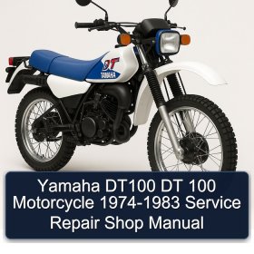 Yamaha DT100 DT 100 Motorcycle 1974-1983 Service Repair Shop Manual