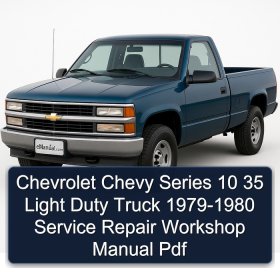 Chevrolet Chevy Series 10 35 Light Duty Truck 1979-1980 Service Repair Workshop Manual Pdf
