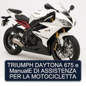 TRIUMPH DAYTONA 675 e ManualE DI ASSISTENZA PER LA MOTOCICLETTA