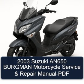 2003 Suzuki AN650 BURGMAN Motorcycle Service & Repair Manual-PDF