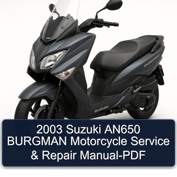 2003 Suzuki AN650 BURGMAN Motorcycle Service & Repair Manual-PDF