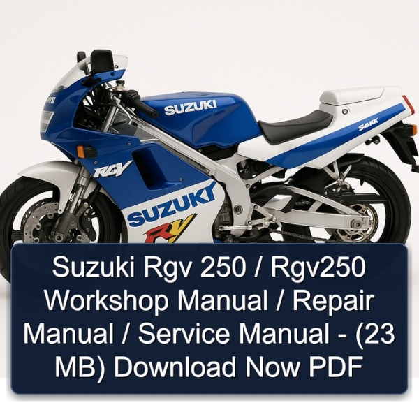 Suzuki Rgv 250 / Rgv250 Workshop Manual / Repair Manual / Service Manual - (23 MB) Download Now PDF