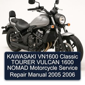 KAWASAKI VN1600 Classic TOURER VULCAN 1600 NOMAD Motorcycle Service Repair Manual 2005 2006