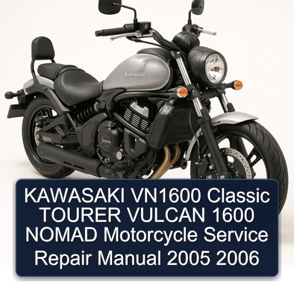 KAWASAKI VN1600 Classic TOURER VULCAN 1600 NOMAD Motorcycle Service Repair Manual 2005 2006