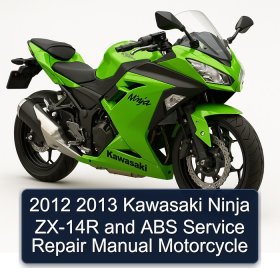 2012 2013 Kawasaki Ninja ZX-14R and ABS Service Repair Manual Motorcycle