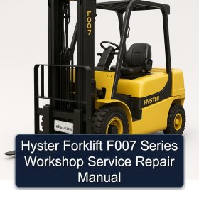 Hyster Forklift F007 Series Workshop Service Repair Manual