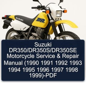 Suzuki DR350/DR350S/DR350SE Motorcycle Service & Repair Manual (1990 1991 1992 1993 1994 1995 1996 1997 1998 1999)-PDF