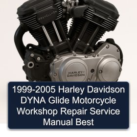 1999-2005 Harley Davidson DYNA Glide Motorcycle Workshop Repair Service Manual Best
