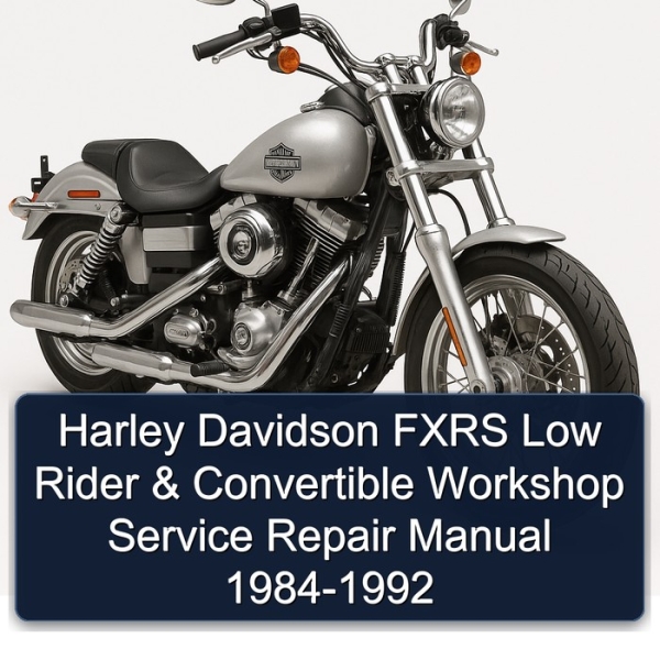 Harley Davidson FXRS Low Rider & Convertible Workshop Service Repair Manual 1984-1992