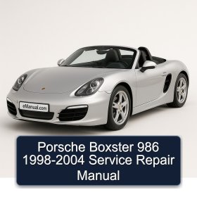 Porsche Boxster 986 1998-2004 Service Repair Manual