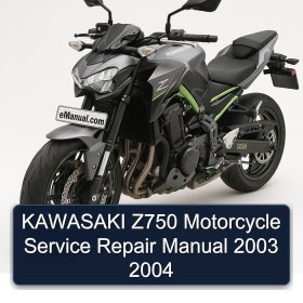 KAWASAKI Z750 Motorcycle Service Repair Manual 2003 2004