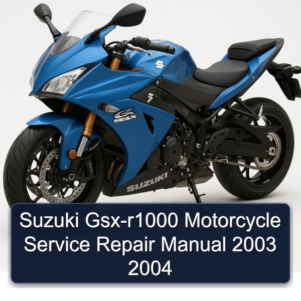 Suzuki Gsx-r1000 Motorcycle Service Repair Manual 2003 2004