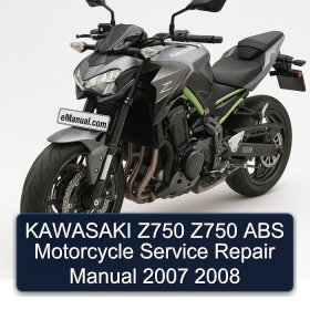 KAWASAKI Z750 Z750 ABS Motorcycle Service Repair Manual 2007 2008