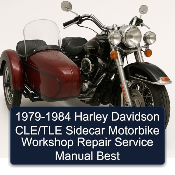 1979-1984 Harley Davidson CLE/TLE Sidecar Motorbike Workshop Repair Service Manual Best