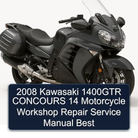 2008 Kawasaki 1400GTR CONCOURS 14 Motorcycle Workshop Repair Service Manual Best