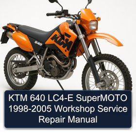 KTM 640 LC4-E SuperMOTO 1998-2005 Workshop Service Repair Manual