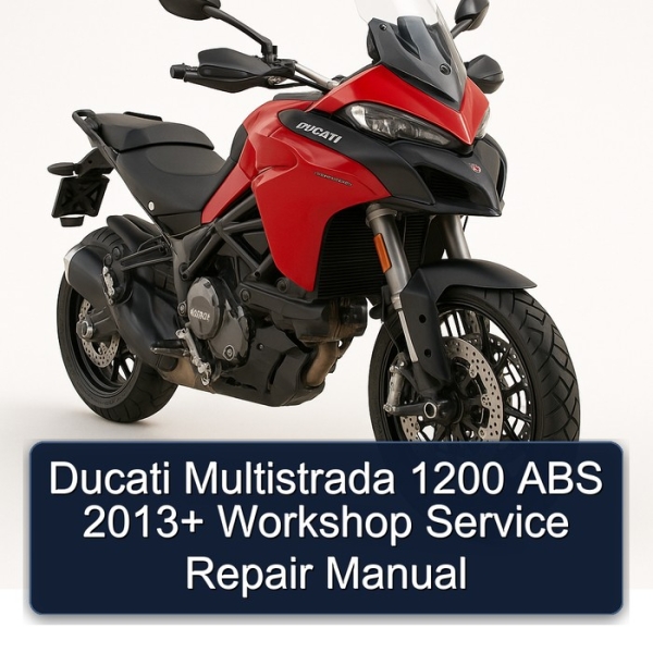 Ducati Multistrada 1200 ABS 2013+ Workshop Service Repair Manual