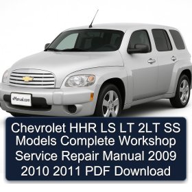 Chevrolet HHR LS LT 2LT SS Models Complete Workshop Service Repair Manual 2009 2010 2011 PDF Download
