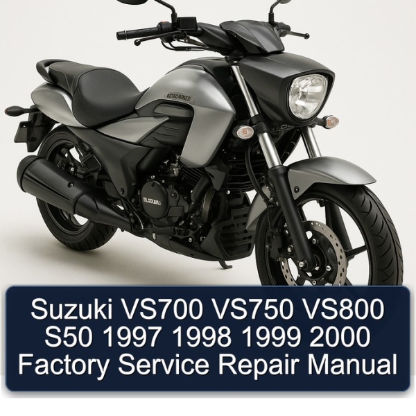 Suzuki VS700 VS750 VS800 S50 1997 1998 1999 2000 Factory Service Repair Manual