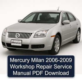 Mercury Milan 2006-2009 Workshop Repair Service Manual PDF Download