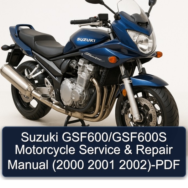 Suzuki GSF600/GSF600S Motorcycle Service & Repair Manual (2000 2001 2002)-PDF