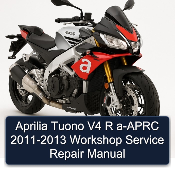 Aprilia Tuono V4 R a-APRC 2011-2013 Workshop Service Repair Manual