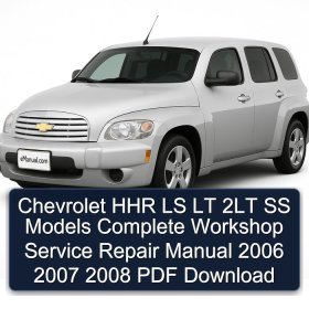 Chevrolet HHR LS LT 2LT SS Models Complete Workshop Service Repair Manual 2006 2007 2008 PDF Download