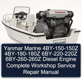 Yanmar Marine 4BY-150-150Z 4BY-180-180Z 6BY-220-220Z 6BY-260-260Z Diesel Engine Complete Workshop Service Repair Manual