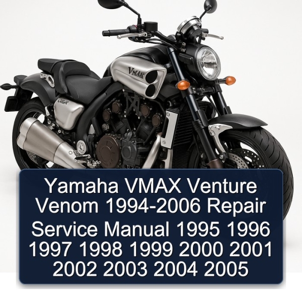 Yamaha VMAX Venture Venom 1994-2006 Repair Service Manual 1995 1996 1997 1998 1999 2000 2001 2002 2003 2004 2005
