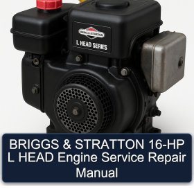 BRIGGS & STRATTON 16-HP L HEAD Engine Service Repair Manual