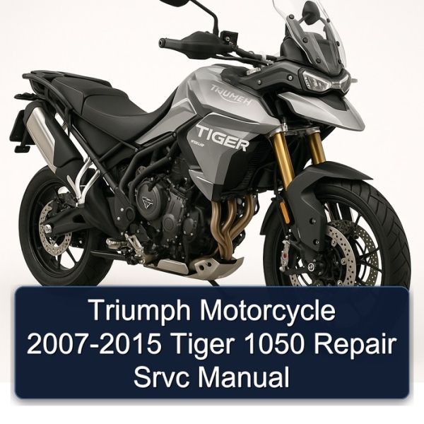 Triumph Motorcycle 2007-2015 Tiger 1050 Repair Srvc Manual