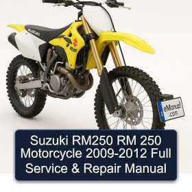 Suzuki RM250 RM 250 Motorcycle 2009-2012 Full Service & Repair Manual
