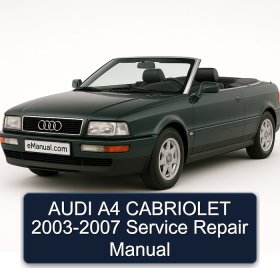 AUDI A4 CABRIOLET 2003-2007 Service Repair Manual