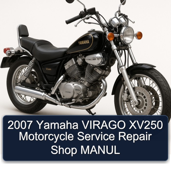 2007 Yamaha VIRAGO XV250 Motorcycle Service Repair Shop MANUL