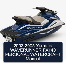 2002-2005 Yamaha WAVERUNNER FX140 PERSONAL WATERCRAFT Manual
