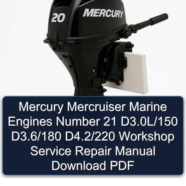 Mercury Mercruiser Marine Engines Number 21 D3.0L/150 D3.6/180 D4.2/220 Workshop Service Repair Manual Download PDF