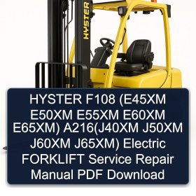 HYSTER F108 (E45XM E50XM E55XM E60XM E65XM) A216(J40XM J50XM J60XM J65XM) Electric FORKLIFT Service Repair Manual PDF Download