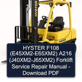 HYSTER F108 (E45XM2-E65XM2) A216 (J40XM2-J65XM2) Forklift Service Repair Manual - Download PDF