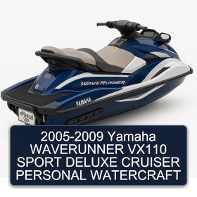 2005-2009 Yamaha WAVERUNNER VX110 SPORT DELUXE CRUISER PERSONAL WATERCRAFT