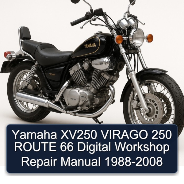 Yamaha XV250 VIRAGO 250 ROUTE 66 Digital Workshop Repair Manual 1988-2008