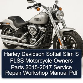 Harley Davidson Softail Slim S FLSS Motorcycle Owners Parts 2015-2017 Service Repair Workshop Manual Pdf