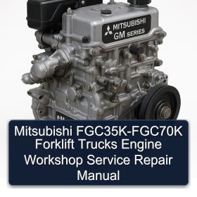 Mitsubishi FGC35K-FGC70K Forklift Trucks Engine Workshop Service Repair Manual