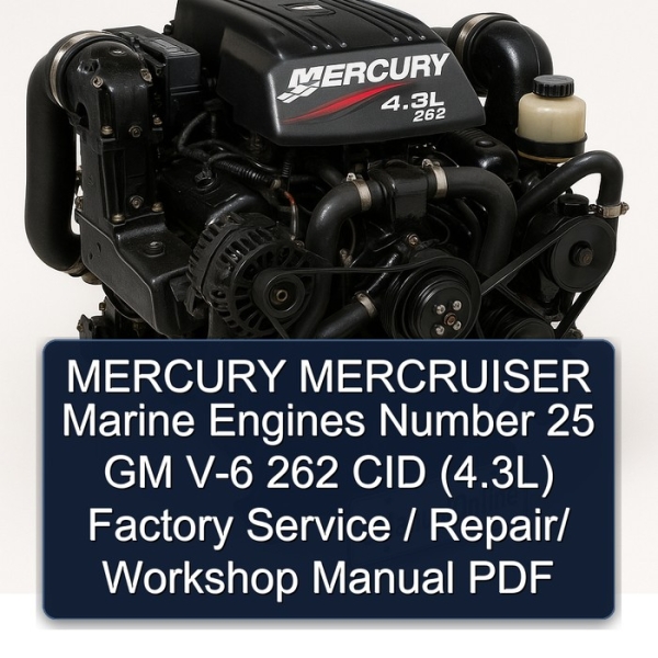 MERCURY MERCRUISER Marine Engines Number 25 GM V-6 262 CID (4.3L) Factory Service / Repair/ Workshop Manual PDF