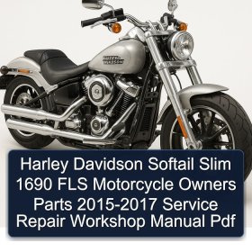 Harley Davidson Softail Slim 1690 FLS Motorcycle Owners Parts 2015-2017 Service Repair Workshop Manual Pdf