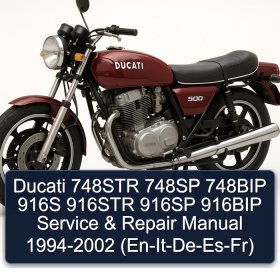 Ducati 748STR 748SP 748BIP 916S 916STR 916SP 916BIP Service & Repair Manual 1994-2002 (En-It-De-Es-Fr)