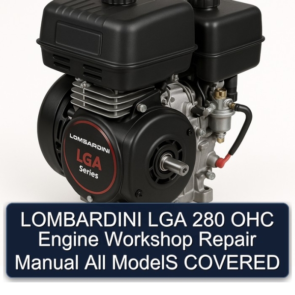 LOMBARDINI LGA 280 OHC Engine Workshop Repair Manual All ModelS COVERED