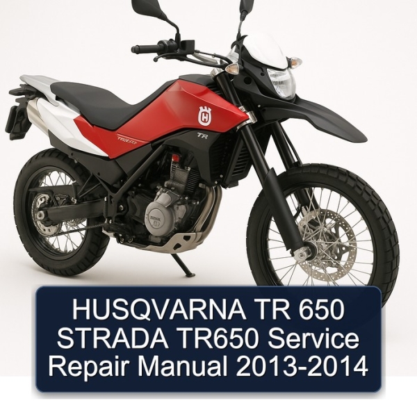 HUSQVARNA TR 650 STRADA TR650 Service Repair Manual 2013-2014