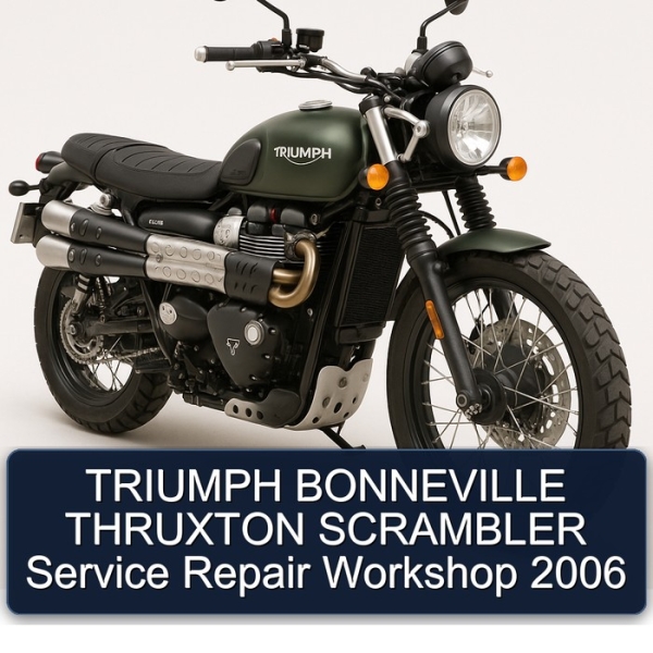 TRIUMPH BONNEVILLE THRUXTON SCRAMBLER Service Repair Workshop 2006